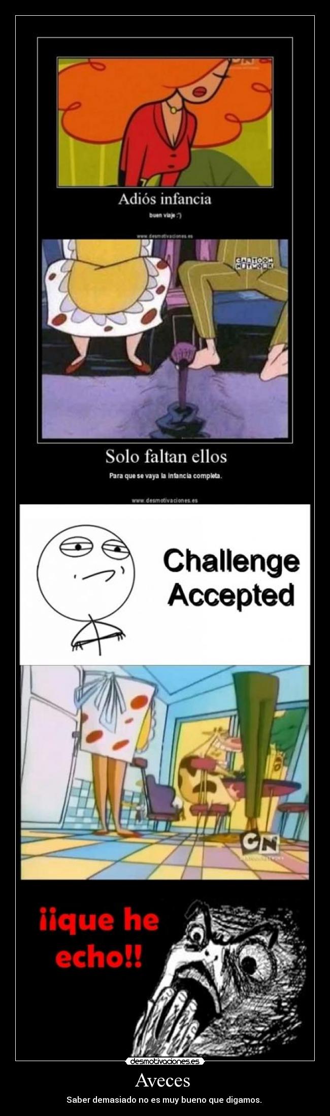 carteles vaca pollito chicas superpoderossas challenge accepted que echo aveces saber demasiado buen desmotivaciones