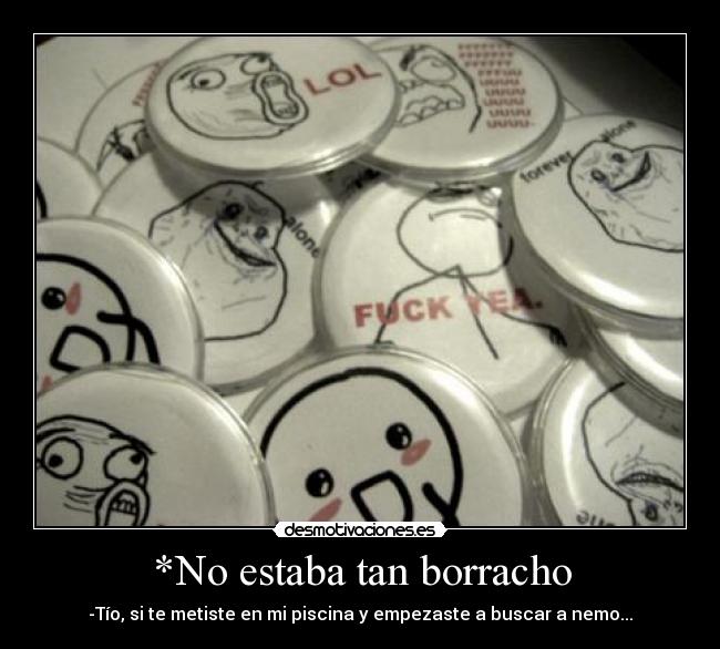 *No estaba tan borracho - 