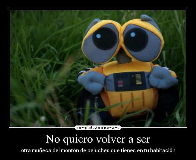 No quiero volver a ser - 