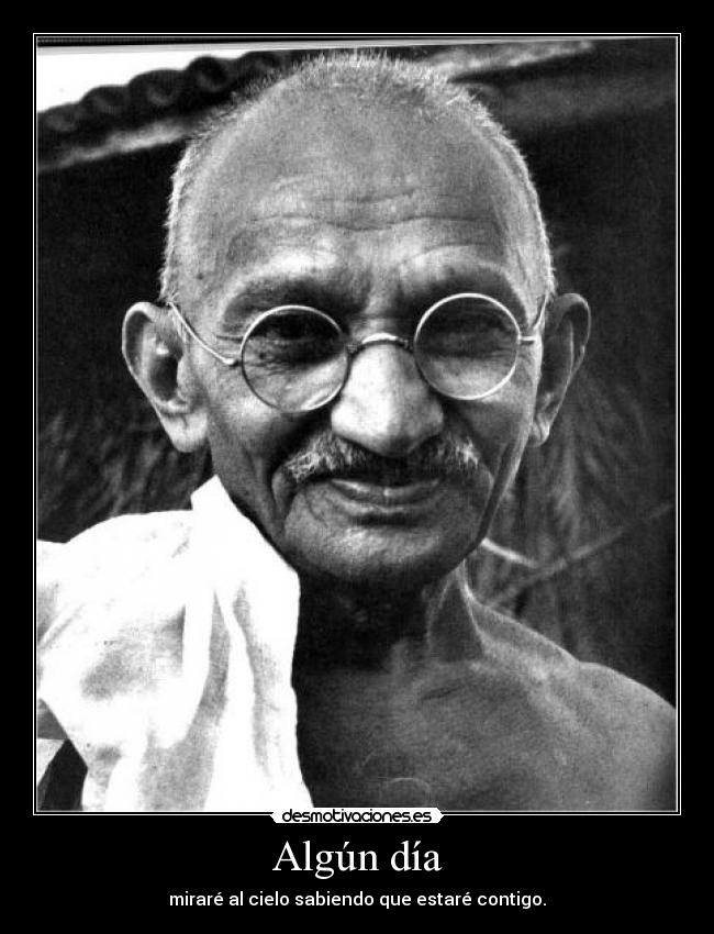 Algún día - miraré al cielo sabiendo que estaré contigo.
