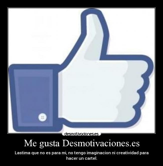 Me gusta Desmotivaciones.es -