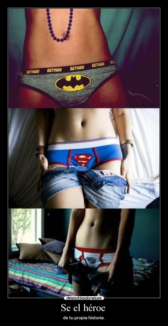 Se el héroe - de tu propia historia .