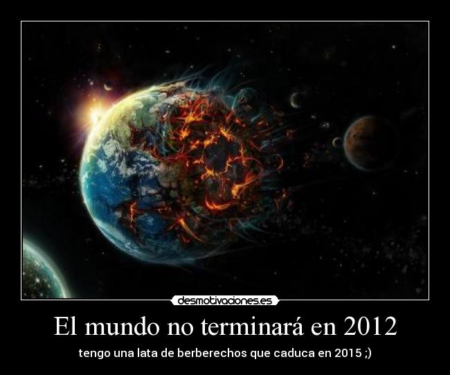 El mundo no terminará en 2012 - 