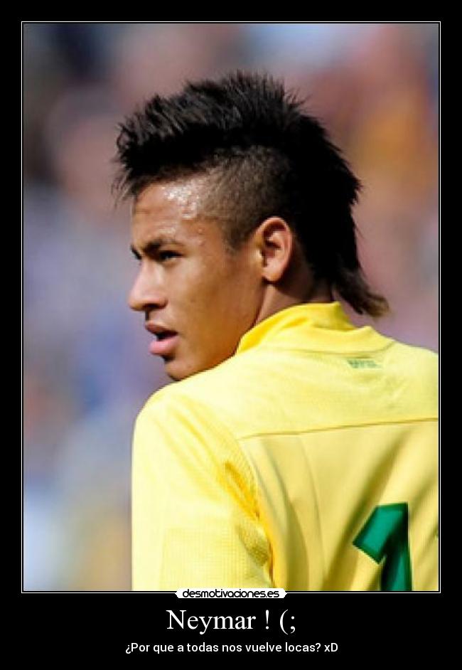 Neymar ! (; - 