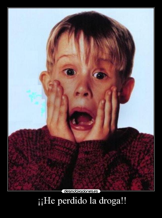 ¡¡He perdido la droga!! - 
