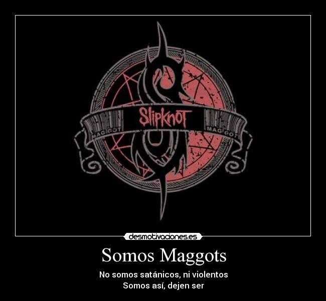 Somos Maggots -