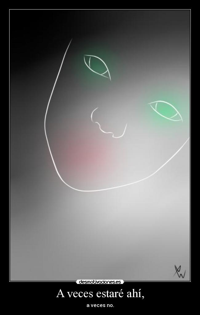 carteles veces ahi estare no magia presencia ausencia desmotivaciones