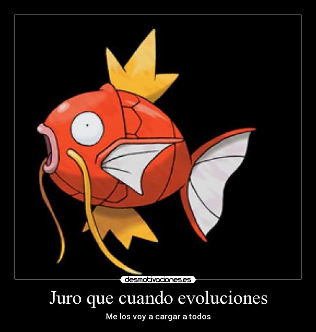 Juro que cuando evoluciones - Me los voy a cargar a todos