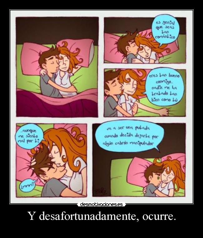 Y desafortunadamente, ocurre. -