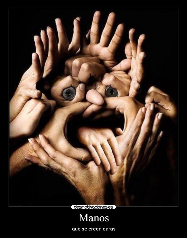 Manos - que se creen caras