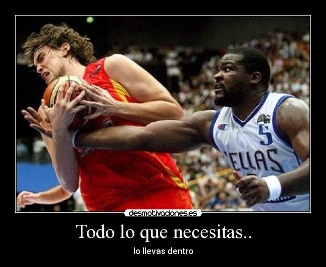 Todo lo que necesitas.. - 