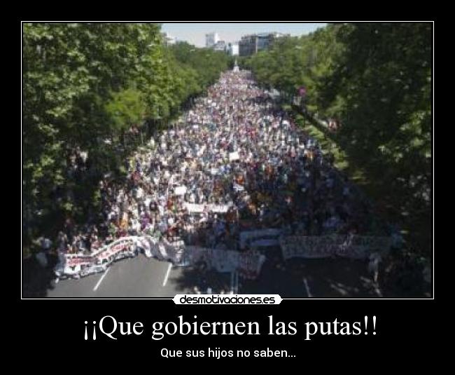 ¡¡Que gobiernen las putas!! -