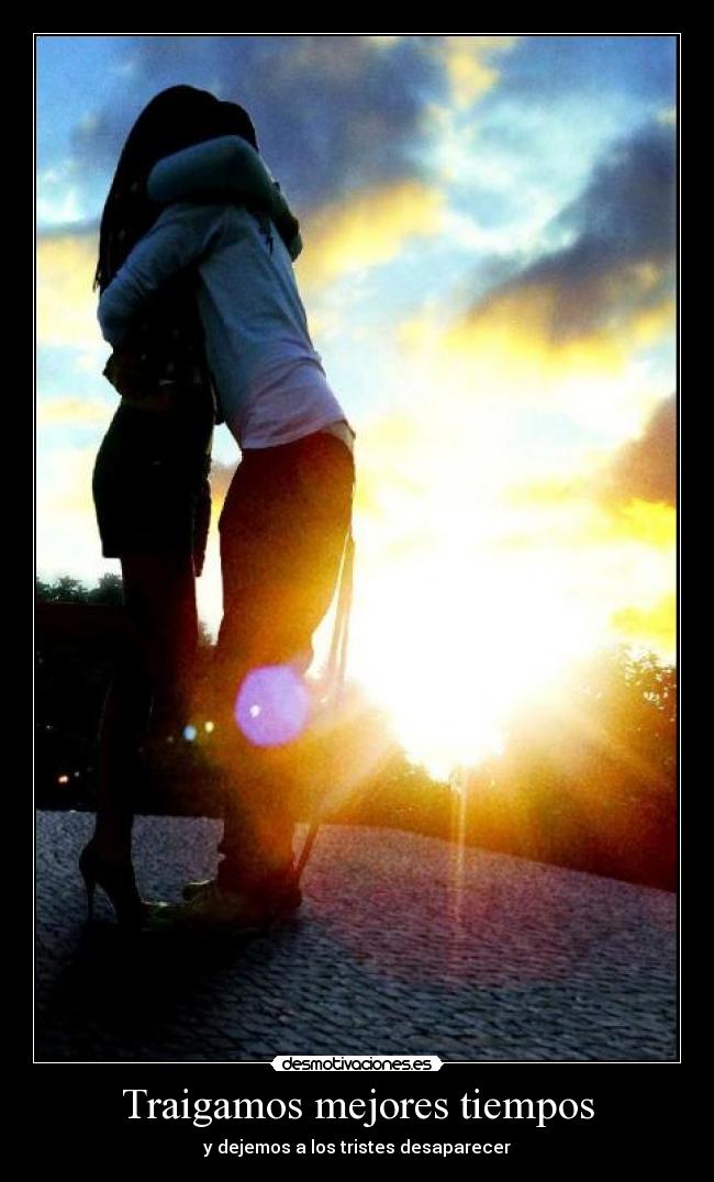 Traigamos mejores tiempos -