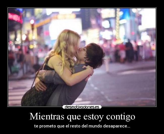 Mientras que estoy contigo - 