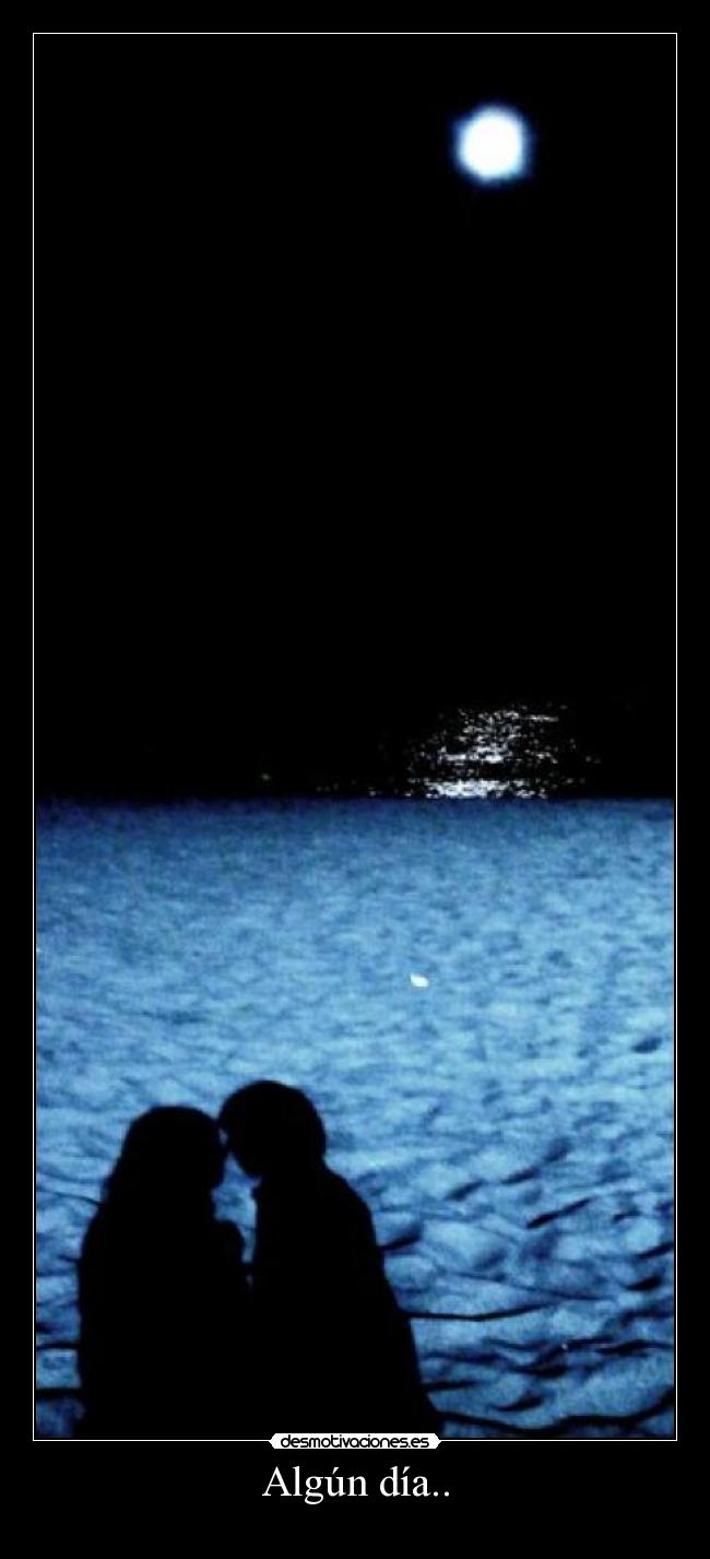 Algún día.. -