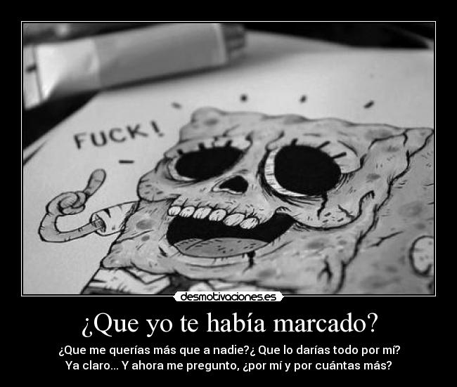 ¿Que yo te había marcado? - 
