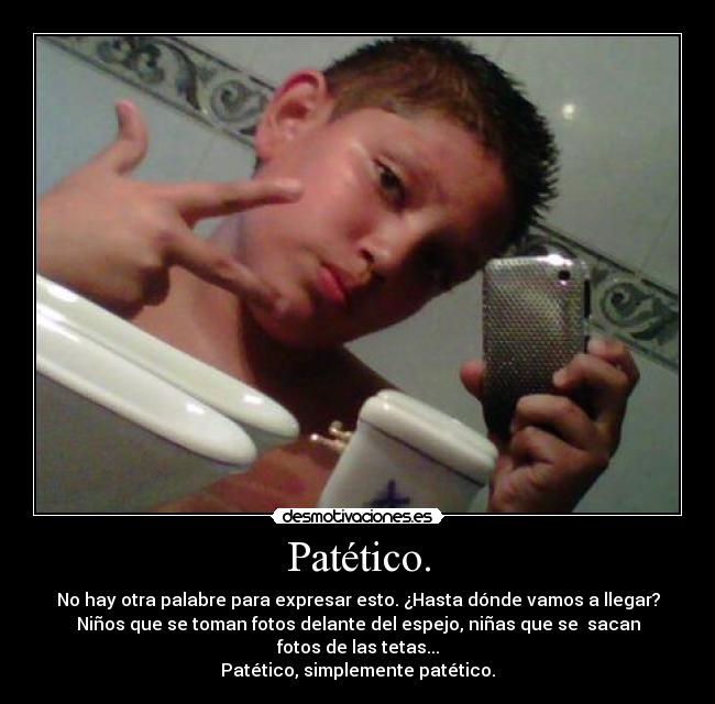 Patético. - 