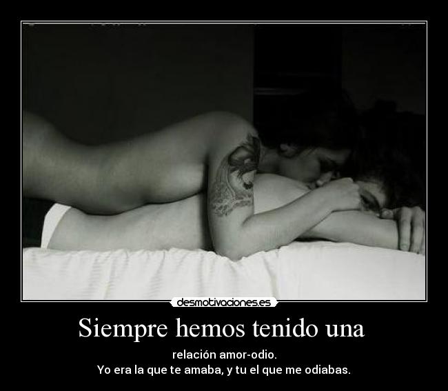 Siempre hemos tenido una  - 