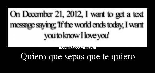 Quiero que sepas que te quiero -
