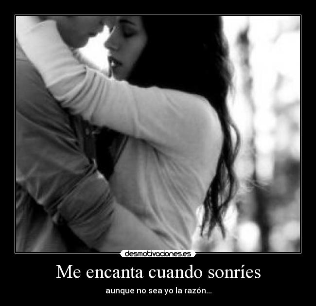 Me encanta cuando sonríes -
