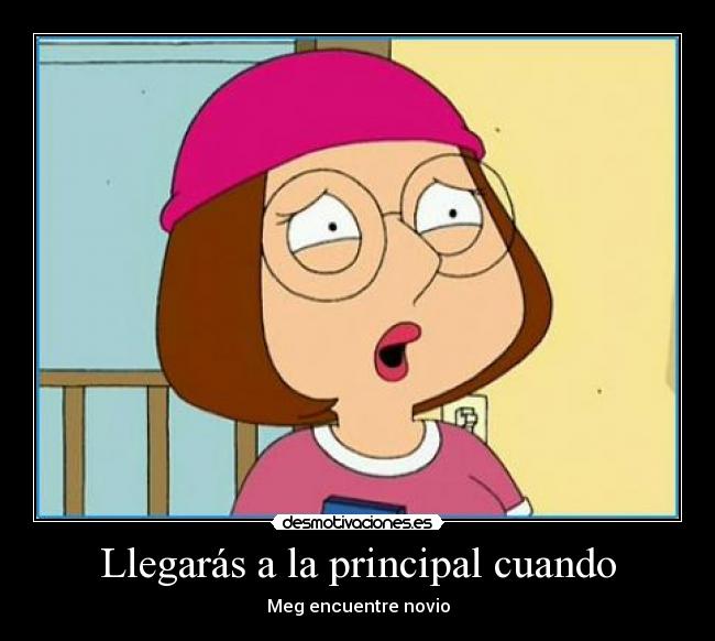 Llegarás a la principal cuando -