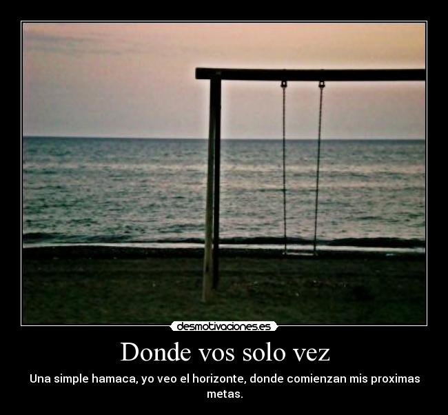 Donde vos solo vez -