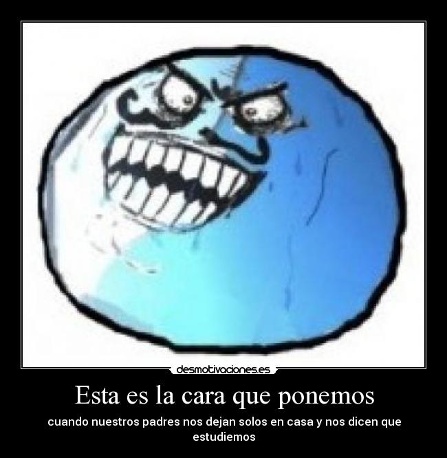 Esta es la cara que ponemos -