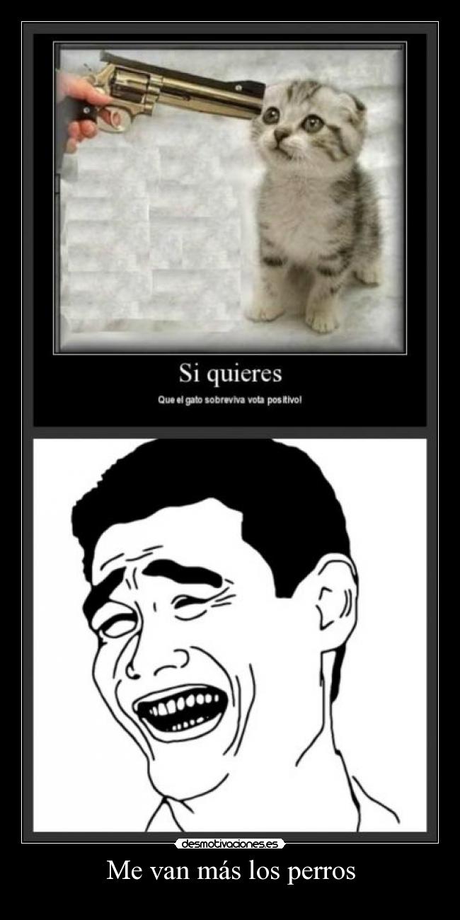 Me van más los perros -