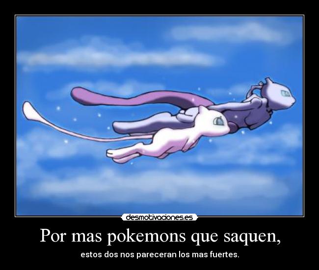 Por mas pokemons que saquen, - 