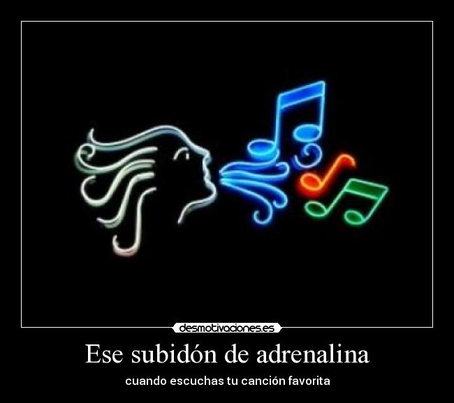 Ese subidón de adrenalina -