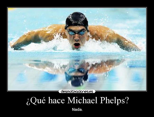 ¿Qué hace Michael Phelps? -