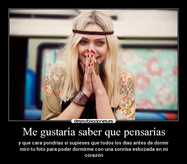 carteles saber pensarias cara supieses miro foto sonrisa corazon desmotivaciones