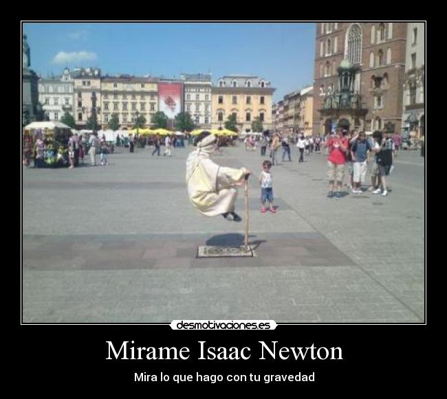 Mirame Isaac Newton -