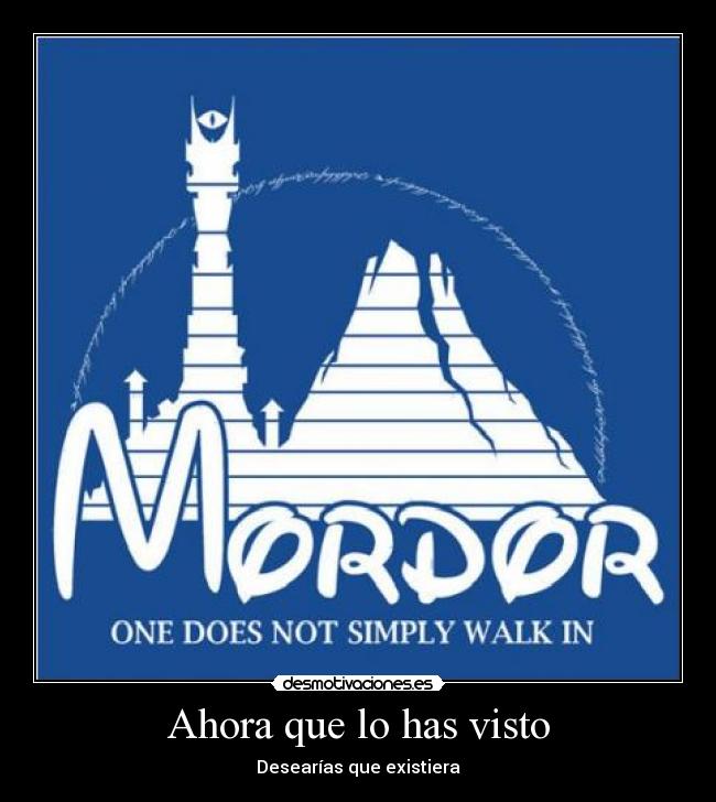 carteles mordor disney parida montaje lol risa senor los anillos pelicula cartel desmotivaciones desmotivaciones