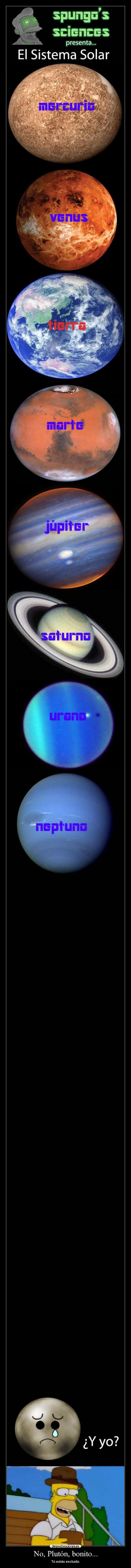 No, Plutón, bonito... -