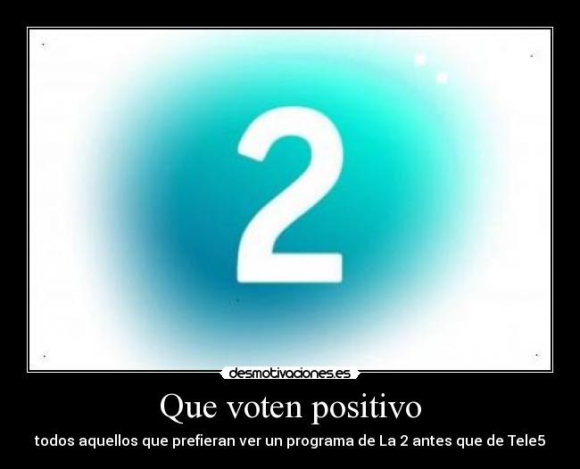 Que voten positivo - 