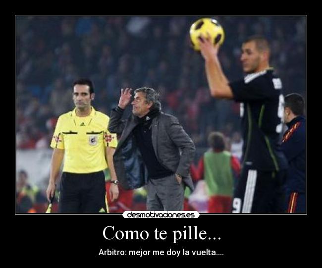 Como te pille... - Arbitro: mejor me doy la vuelta....