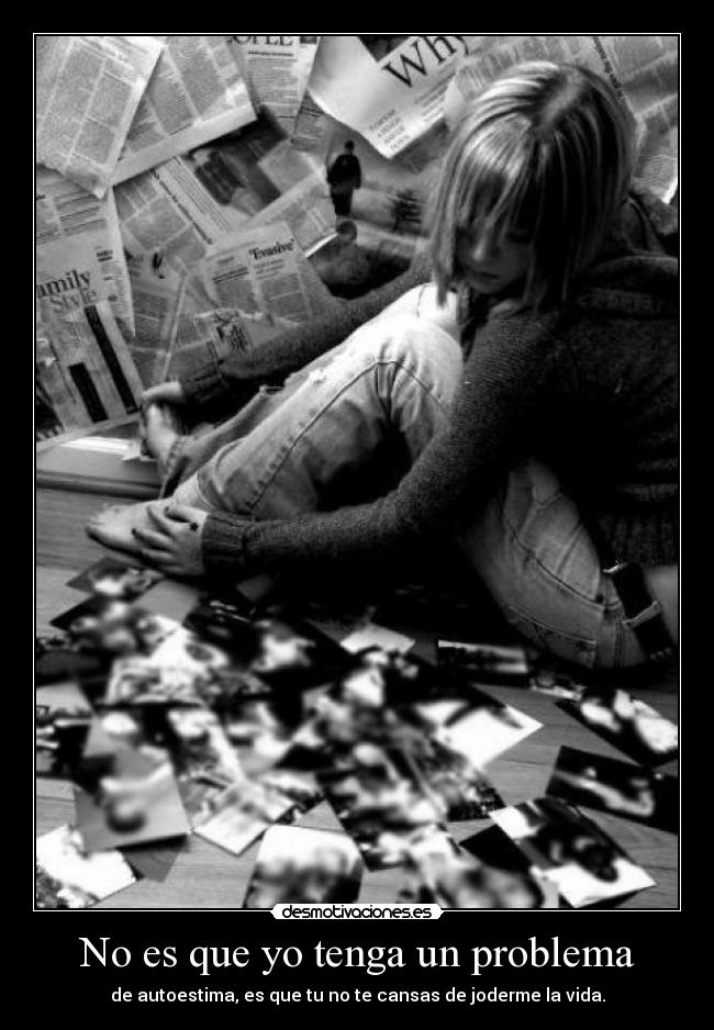 No es que yo tenga un problema -