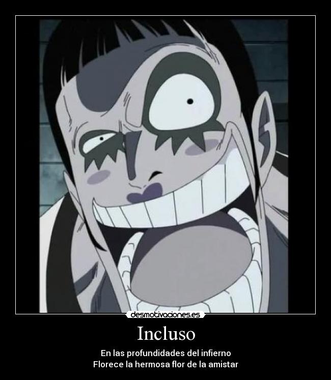 Incluso - En las profundidades del infierno
Florece la hermosa flor de la amistar