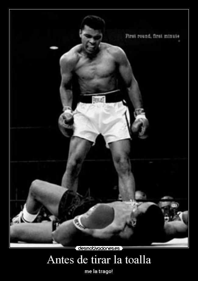 Antes de tirar la toalla - me la trago!