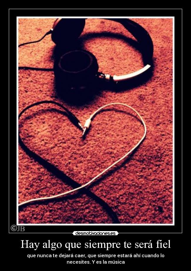 Hay algo que siempre te será fiel - 
