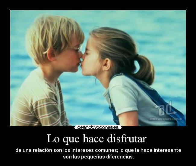 Lo que hace disfrutar  - 