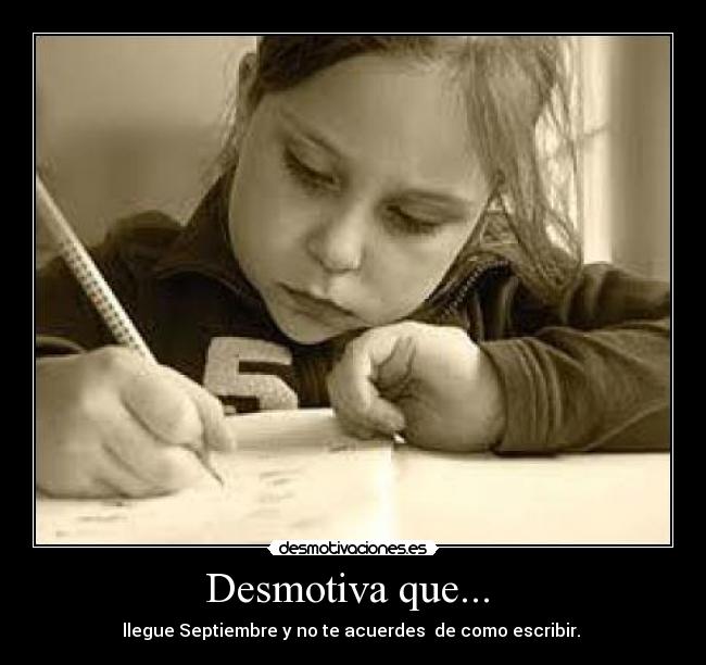 Desmotiva que... -