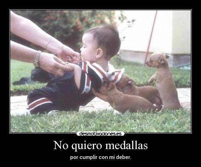 No quiero medallas -