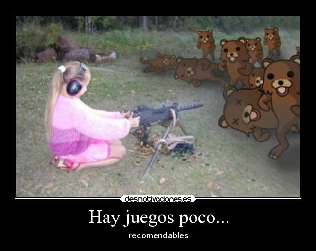 Hay juegos poco... - 