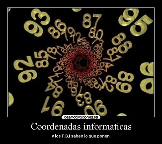 Coordenadas informaticas - y los F.B.I saben lo que ponen.