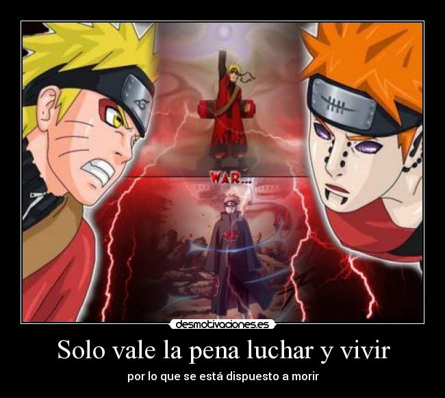 Solo vale la pena luchar y vivir - por lo que se está dispuesto a morir