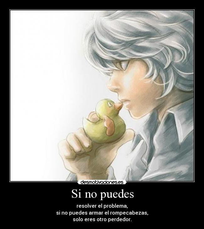 carteles perdedor problema resolver armar rompecabezas near death note desmotivaciones