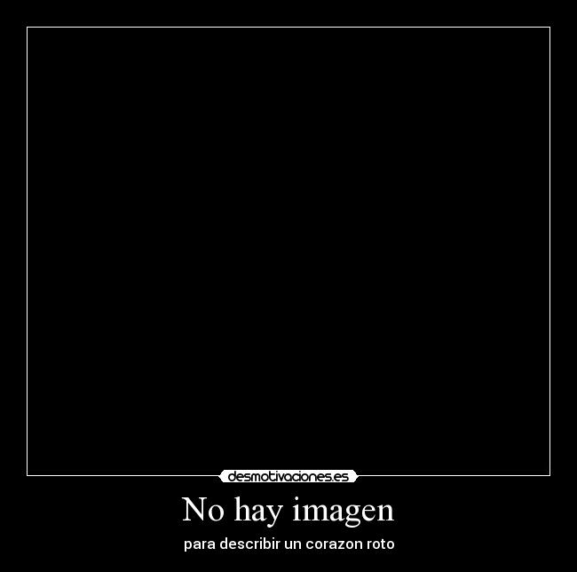 No hay imagen - para describir un corazon roto