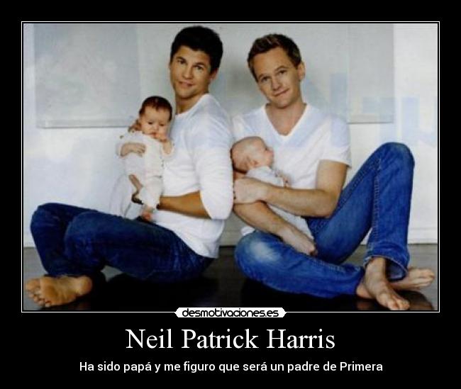 Neil Patrick Harris - Ha sido papá y me figuro que será un padre de Primera